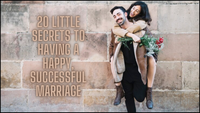 20 Little Secrets to Having a Happy, Successful Marriage