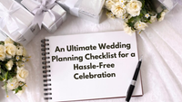 An Ultimate Wedding Planning Checklist for a Hassle-Free Celebration